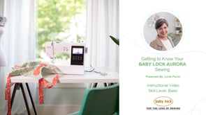 Getting to Know Your Baby Lock Aurora - Sewing