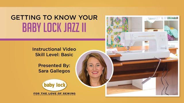 Getting to Know Your Baby Lock Jazz II