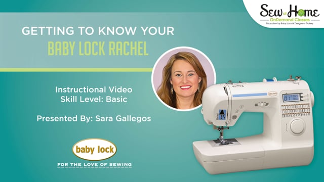 Getting to Know Your Baby Lock Rachel