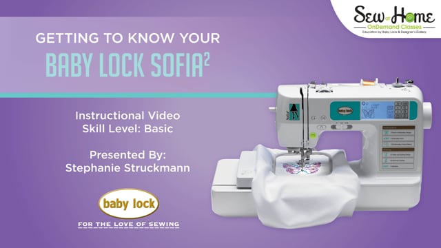 Getting to Know Your Baby Lock Sofia 2