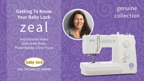Getting to Know Your Baby Lock Zeal