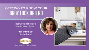 Getting to Know Your Baby Lock Ballad