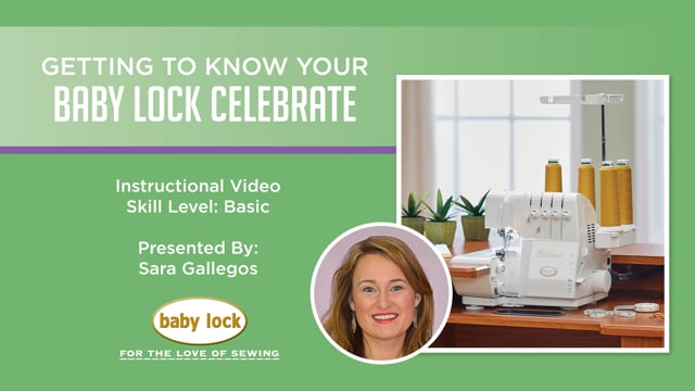 Getting to Know Your Baby Lock Celebrate Serger