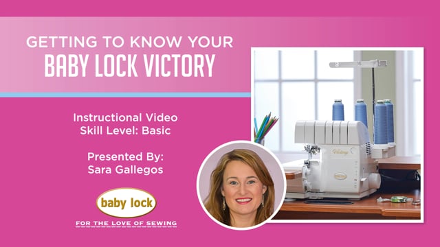 Getting to Know Your Baby Lock Victory Serger