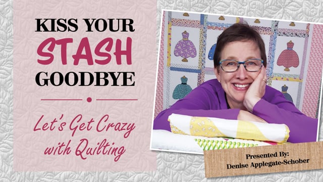 Kiss Your Stash Goodbye: Let’s Get Crazy with Quilting