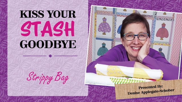 Kiss Your Stash Goodbye: Strippy Bag