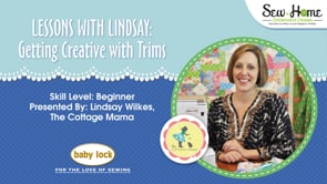 Lessons With Lindsay – Getting Creative with Trims