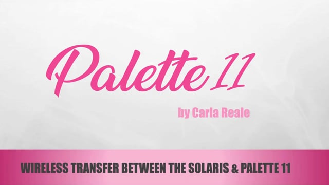 Palette 11 Webinar #2 - Wireless Transfer Between the Solaris and Palette 11