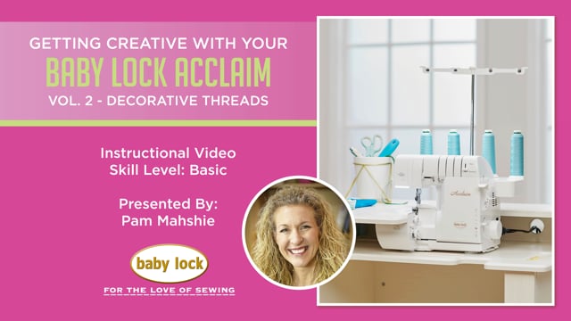 Getting Creative with Your Baby Lock Acclaim - Volume 2 - Decorative Threads