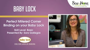 Perfect Mitered Corner Binding on your Baby Lock