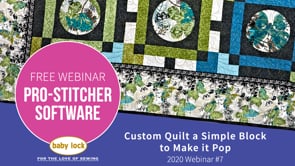 Pro-Stitcher Webinar: Custom Quilt a Simple Block to Make it Pop - July 2020