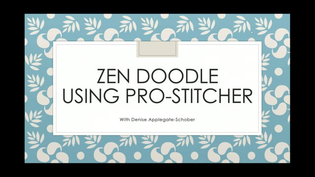 Pro-Stitcher Webinar 5 - Zen Doodle with Pro-Stitcher
