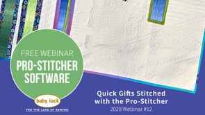 Pro-Stitcher Webinar: Quick Gifts Stitched with the Pro-Stitcher - December 2020
