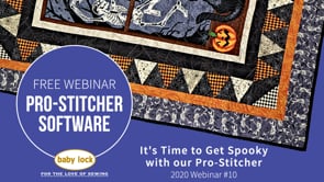 Pro-Stitcher Webinar: It’s time to Get Spooky with our Pro-Stitcher - October 2020