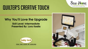 Quilter's Creative Touch - Why You Will Love the Upgrade