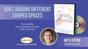 Art and Stitch Webinar: Quilt Around Different Shaped Spaces 