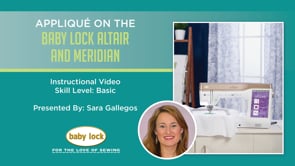 Appliqué on the Baby Lock Altair and Meridian