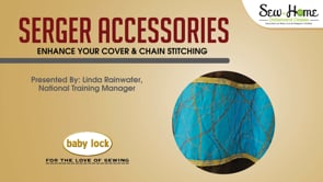 Serger Accessories - Enhance Your Cover and Chain Stitching