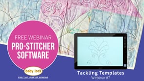 Pro-Stitcher Webinar: Tackling Templates - August 2019