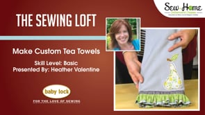 Make Custom Tea Towels with The Sewing Loft