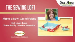 Make a Bowl Out of Fabric with The Sewing Loft