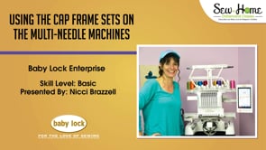 Using the Cap Frame Sets on the Multi-Needle Machines