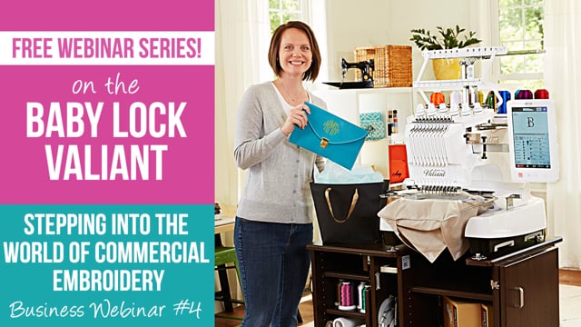 Valiant Business Webinar 4 - Stepping into the World of Commercial Embroidery