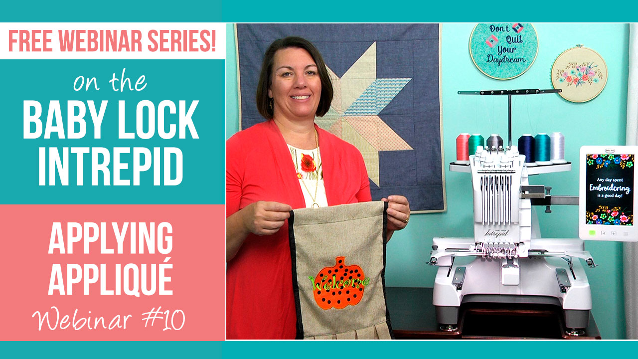 Baby Lock Intrepid inar 10 Applying Appliqué