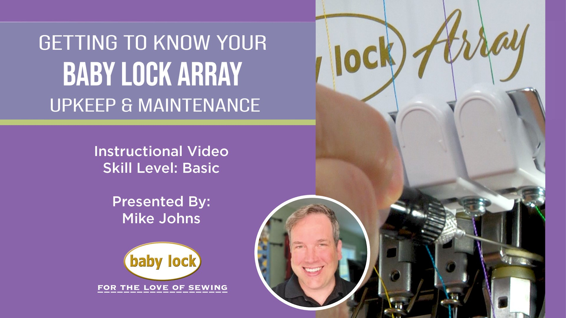 Baby Lock Getting to Know Your Baby Lock Array Upkeep & Maintenance