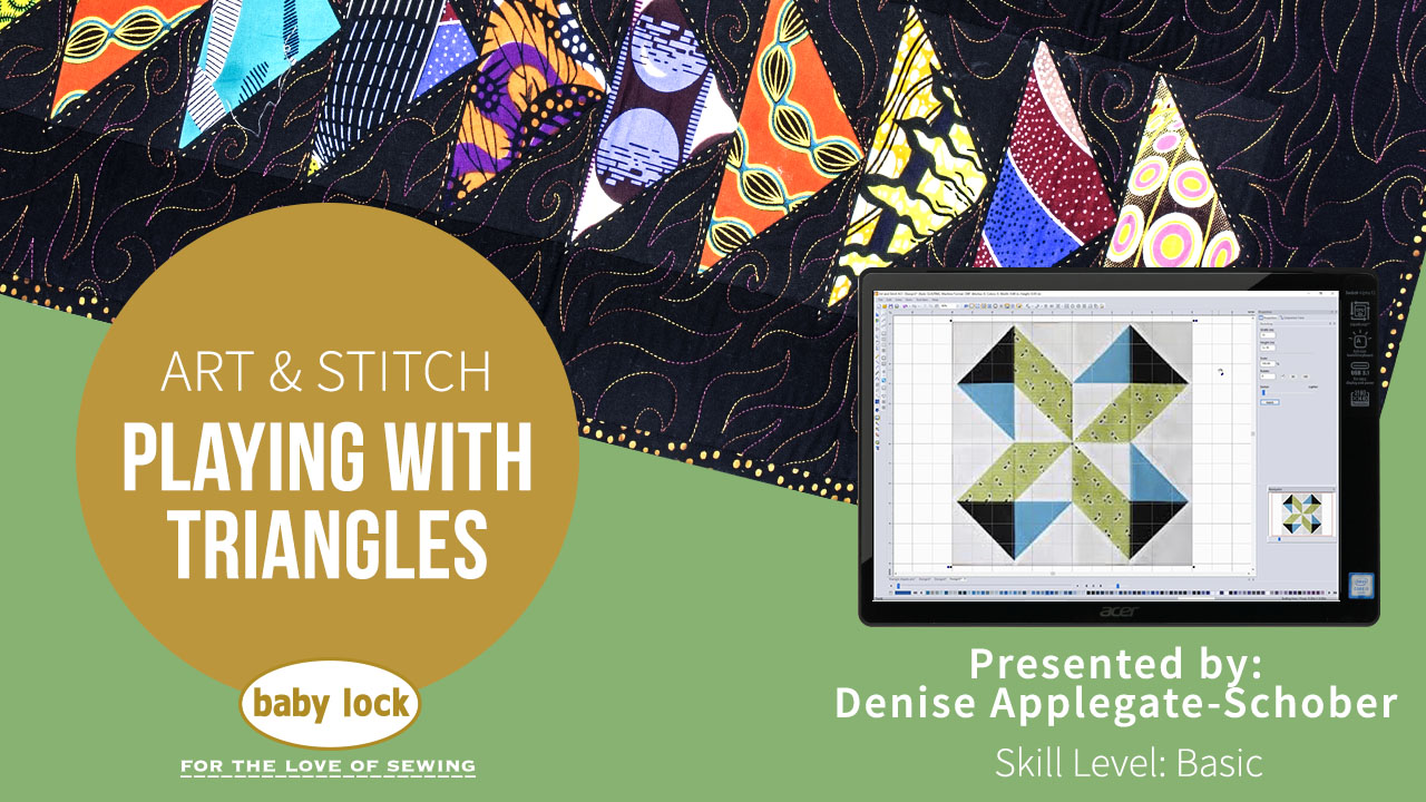 Baby Lock Art and Stitch Playing with Triangles