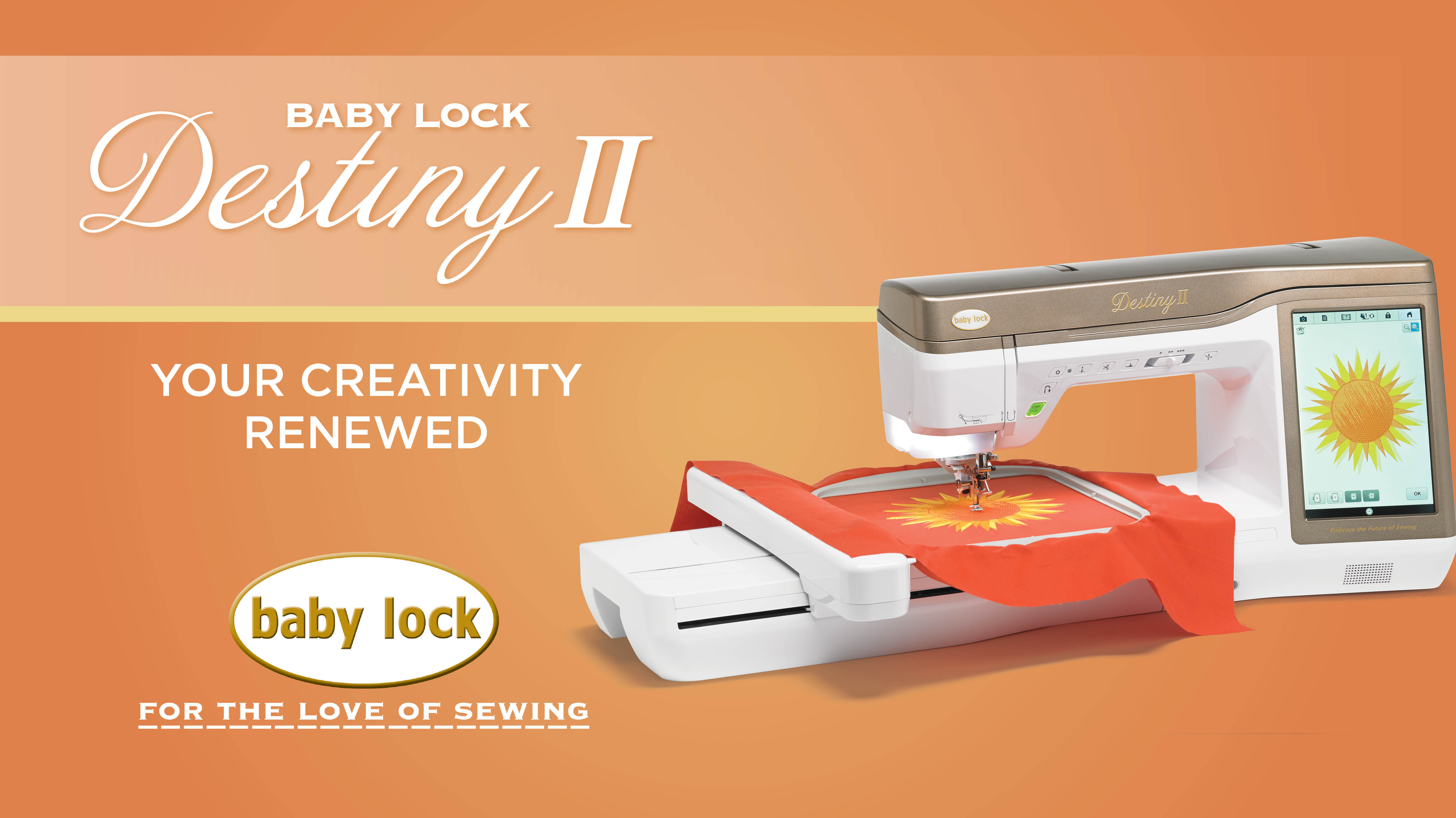 Baby Lock Destiny II Your Creativity Renewed