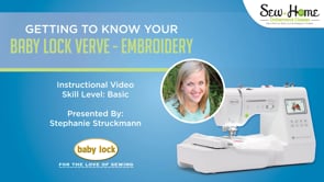 Getting to Know Your Baby Lock Verve - Embroidery