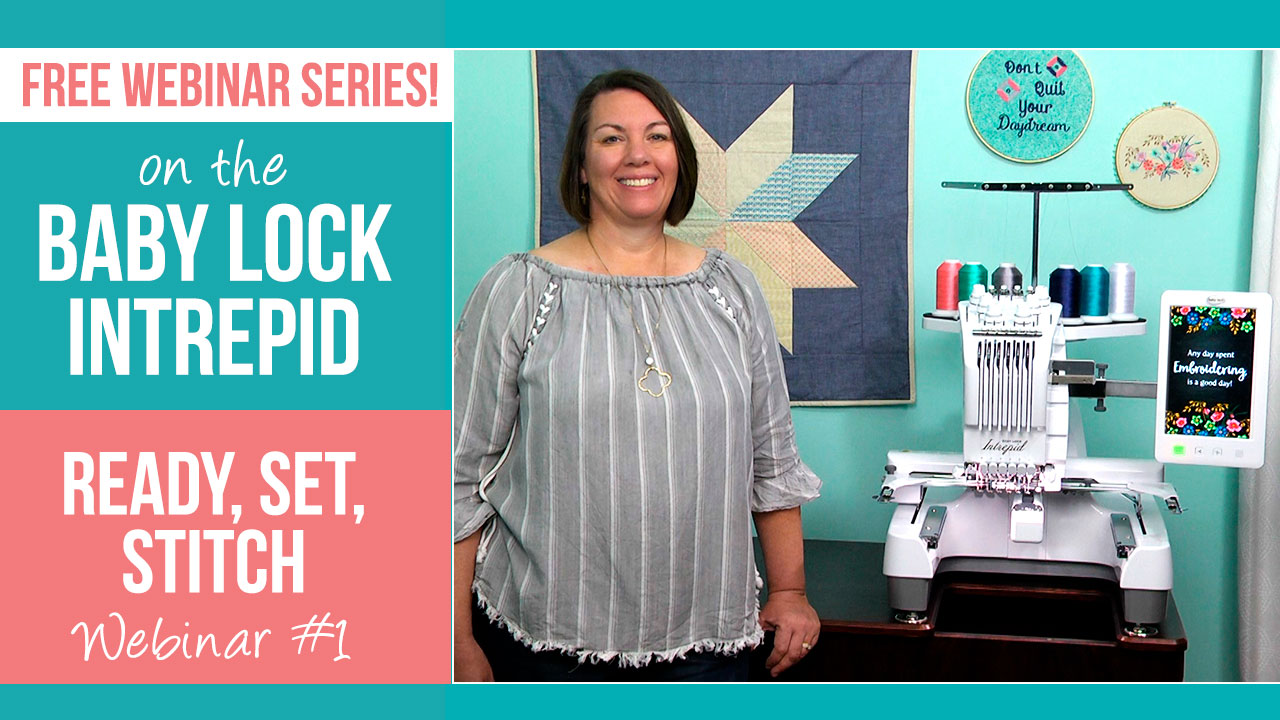 Baby Lock Intrepid inar 1 Ready, Set, Stitch!