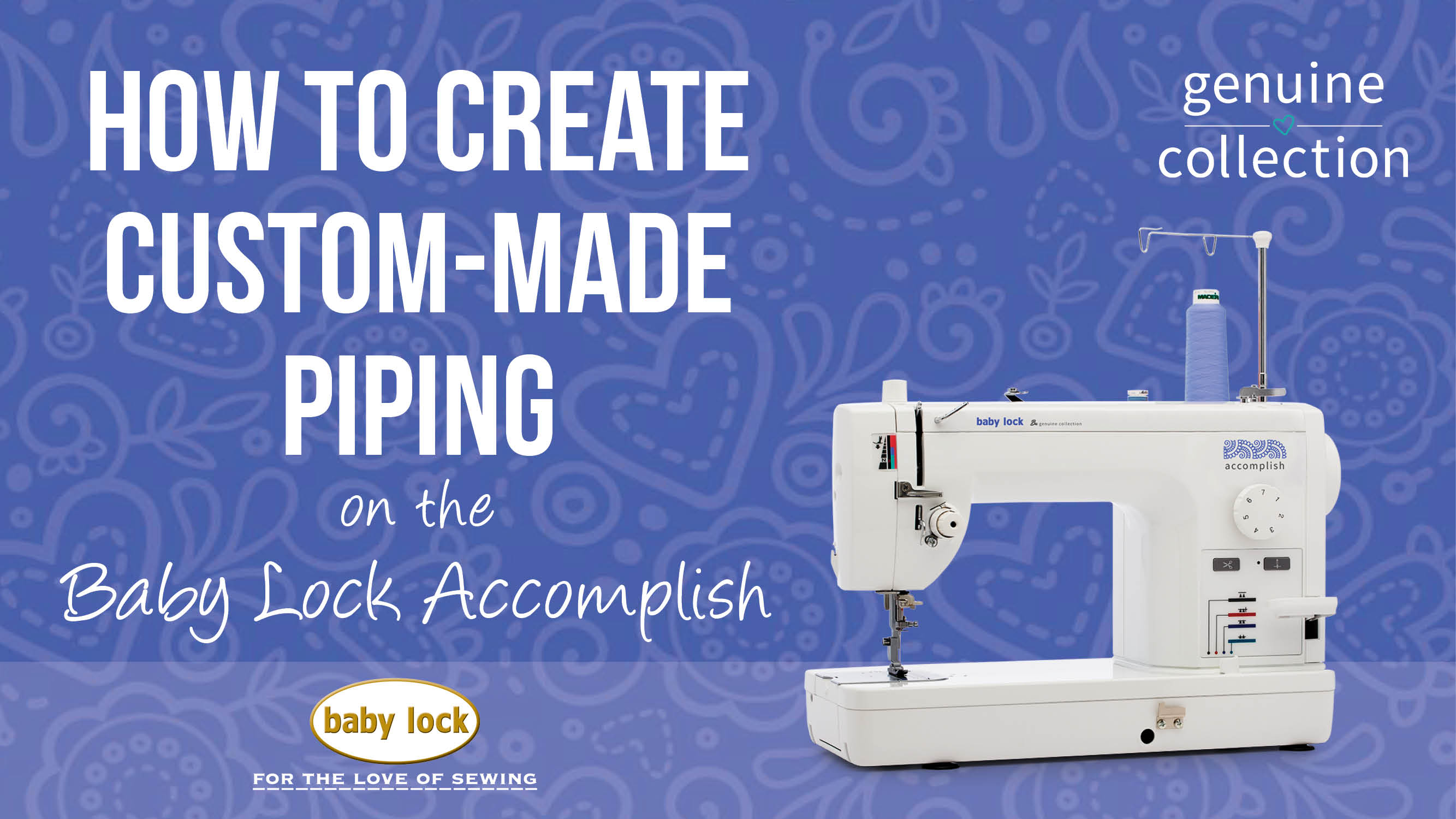 Baby Lock How to Create CustomMade Piping