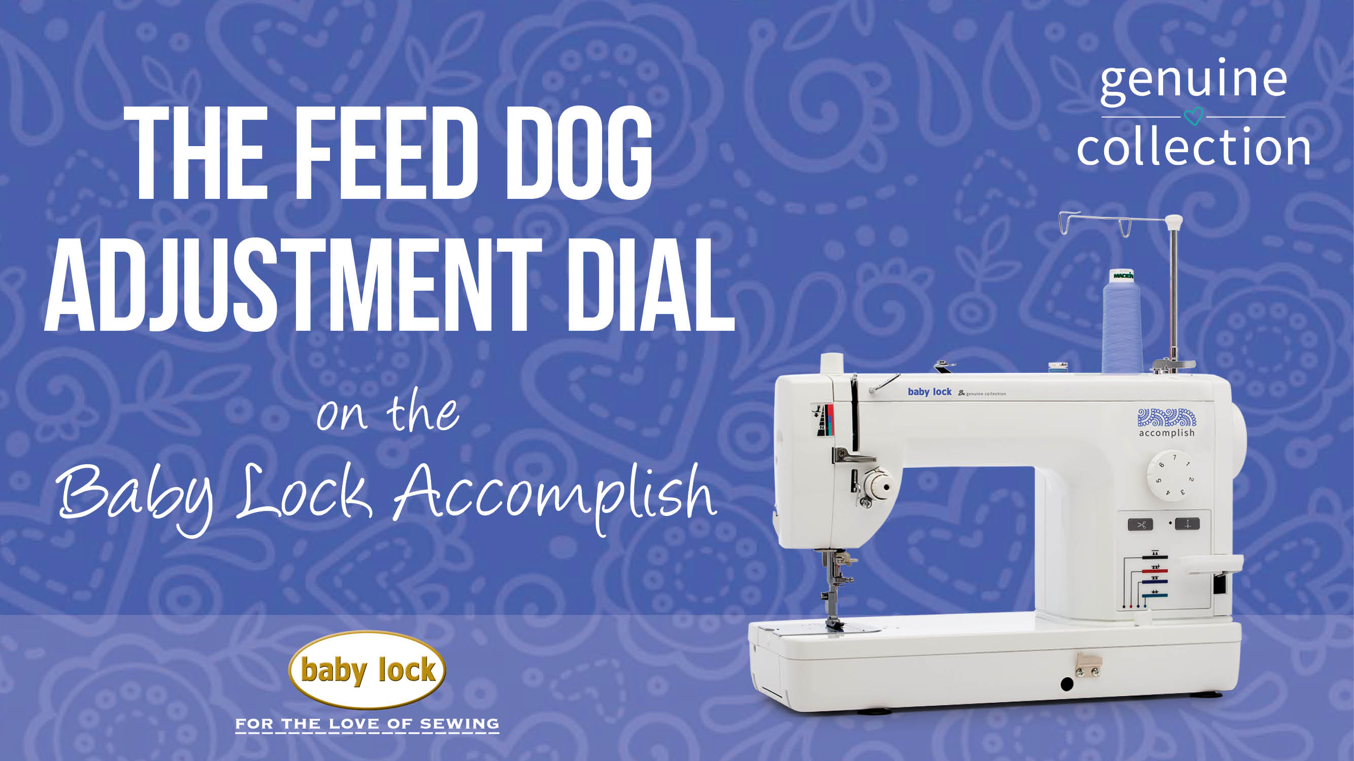Accomplish - The Feed Dog Adjustment Dial 