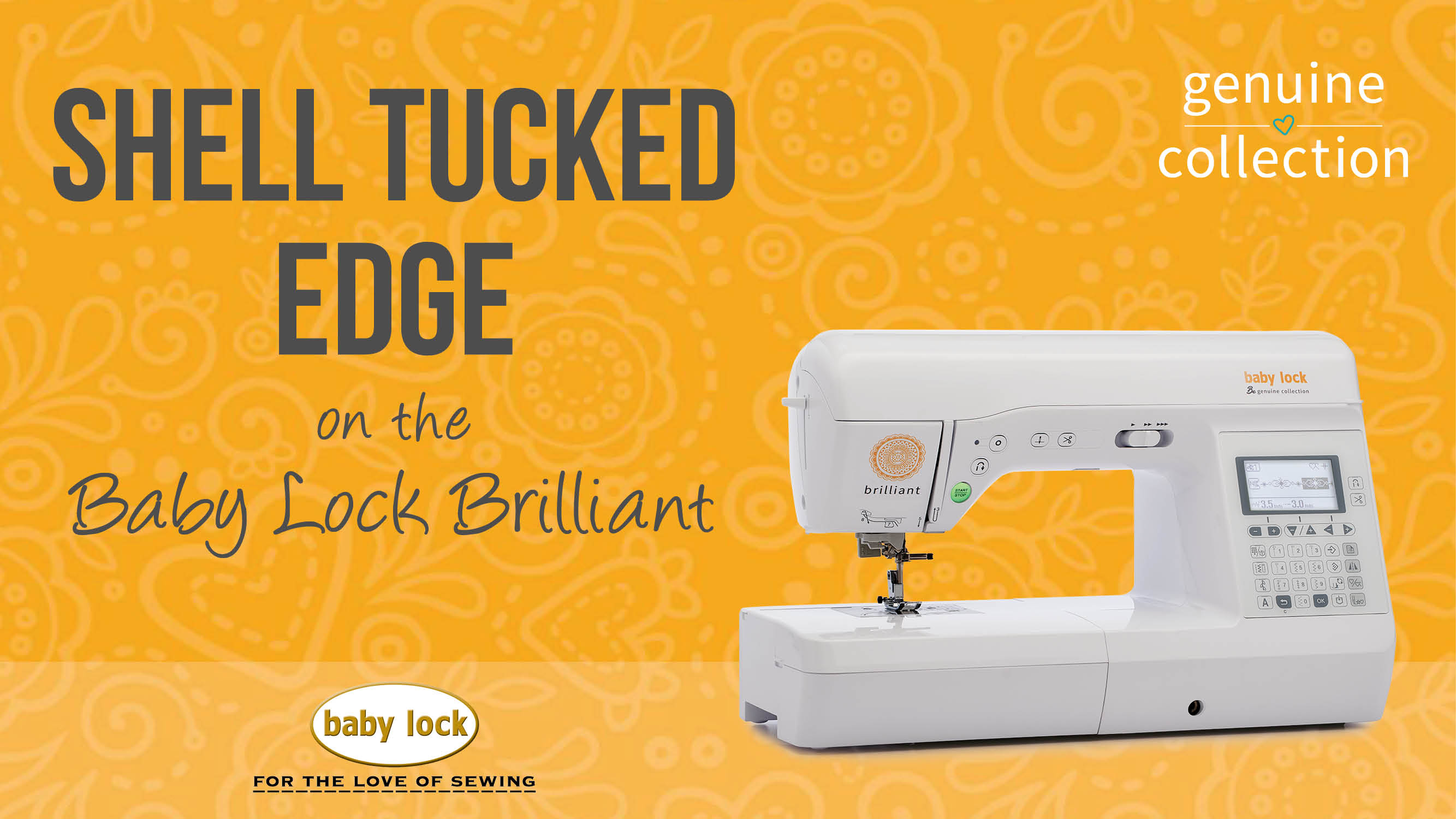 Brilliant - Shell Tucked Edge 