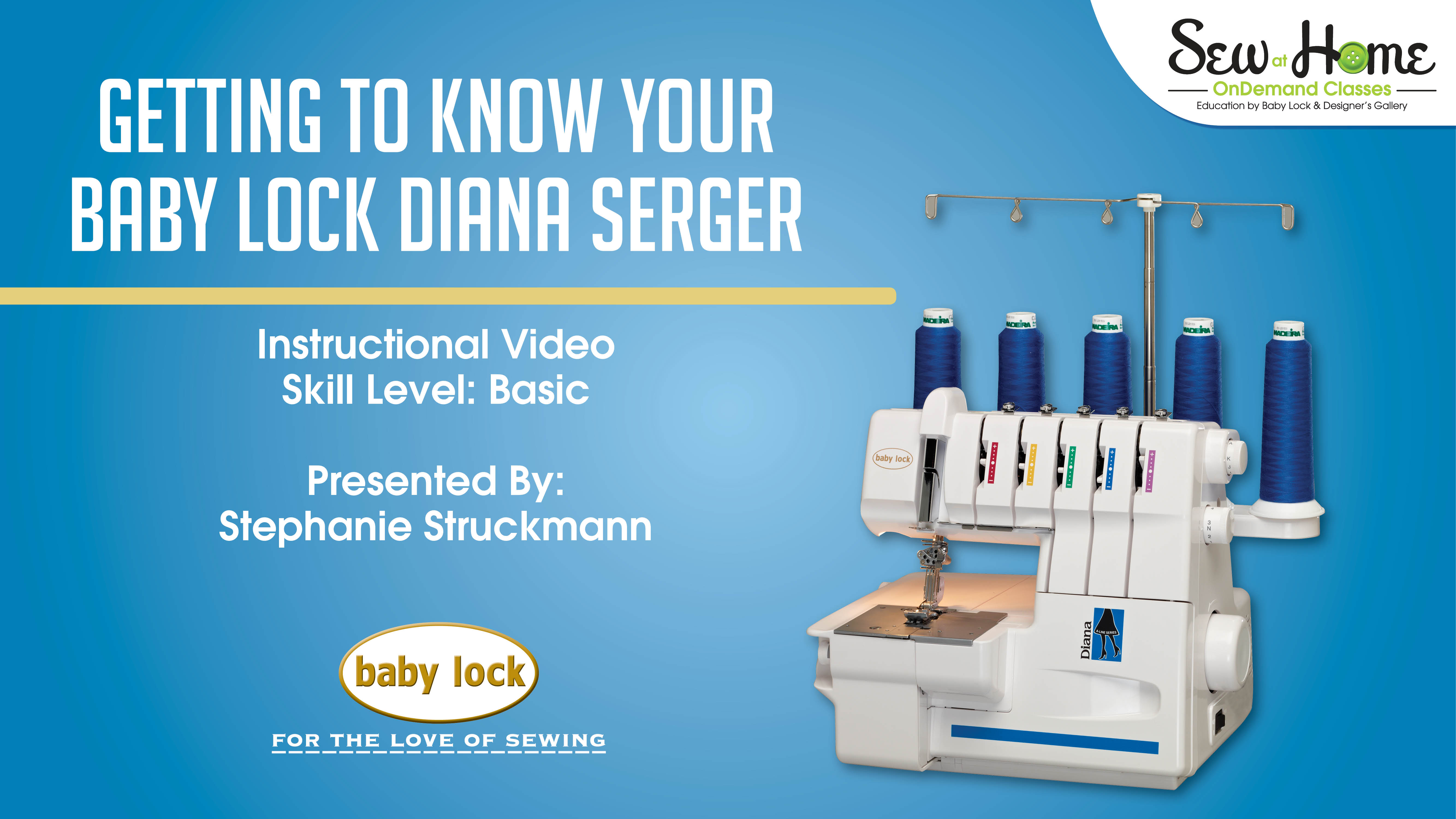 Baby Lock Getting to Know Your Baby Lock Diana