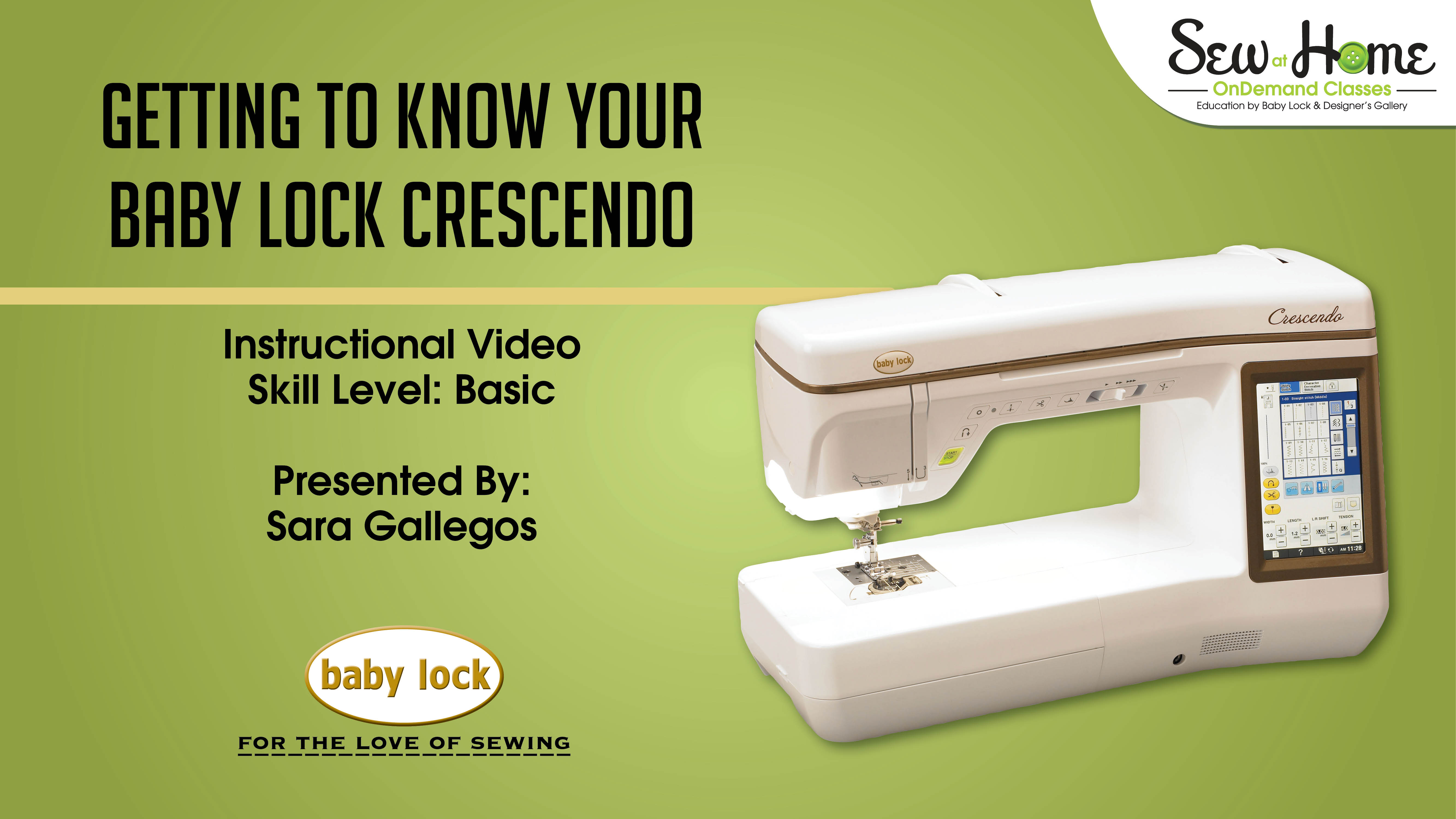 Getting to Know Your Baby Lock Crescendo