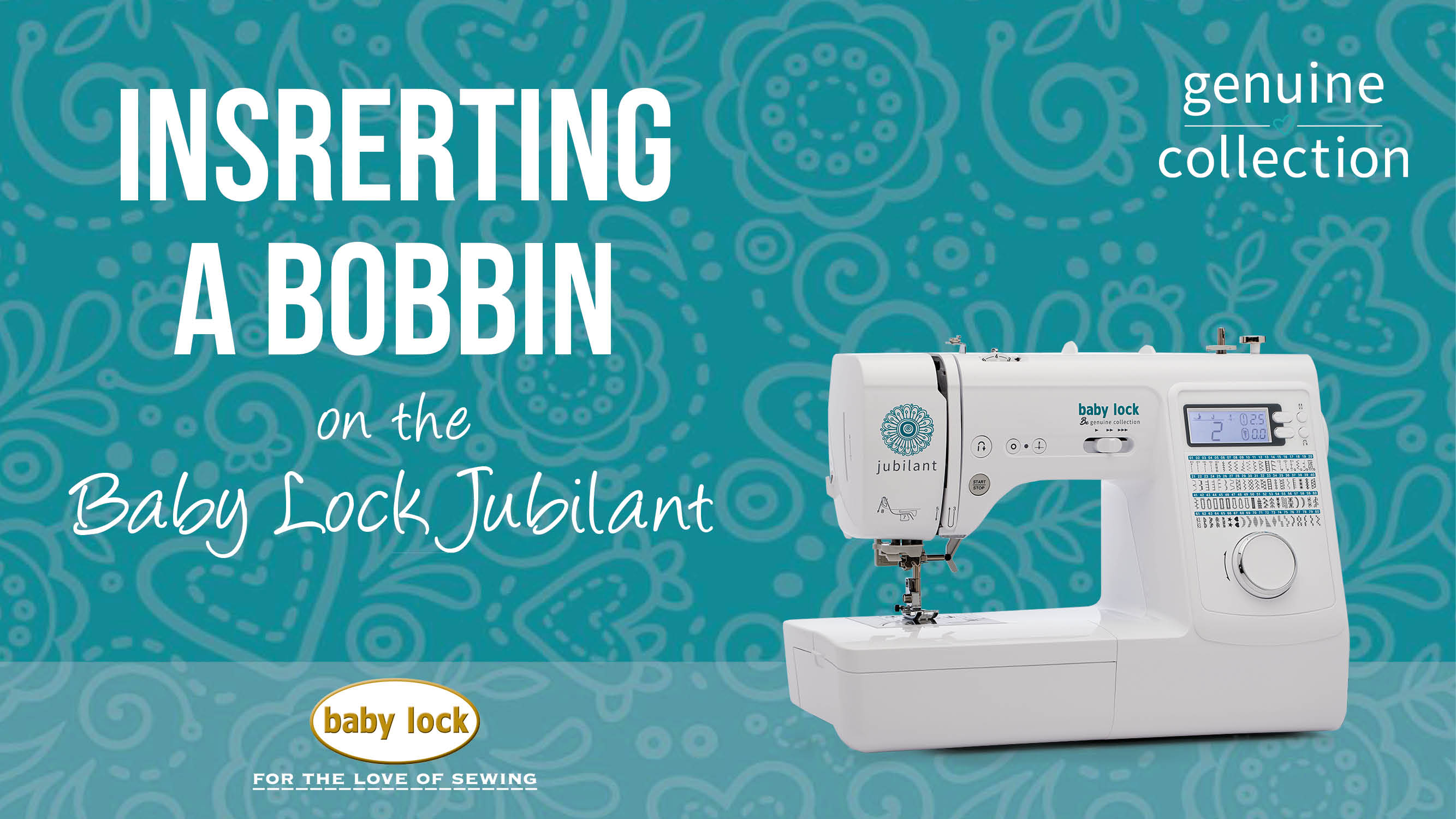 Jubilant - Inserting a Bobbin 