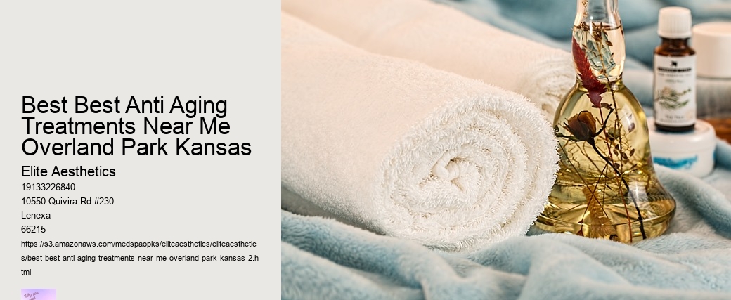 Best Best Anti Aging Treatments Near Me Overland Park Kansas