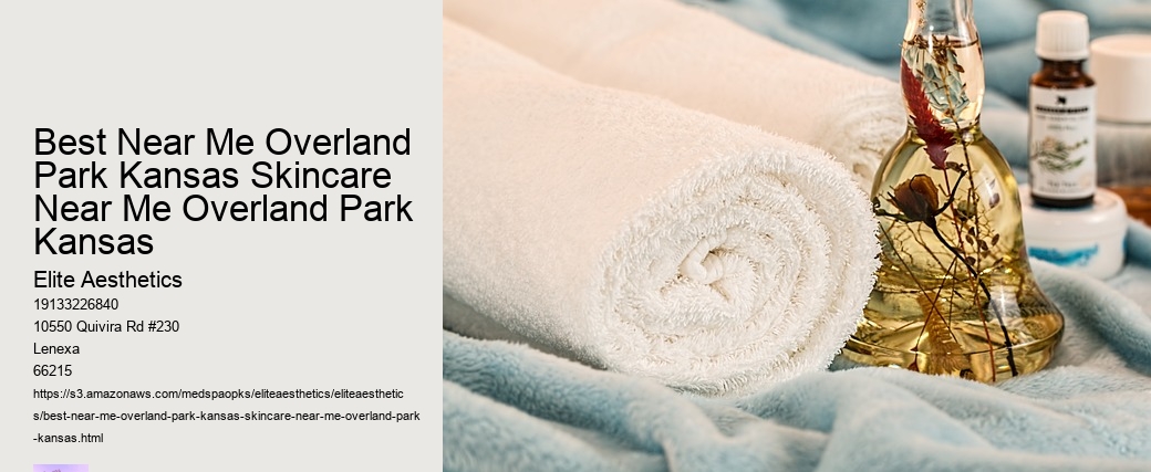 Best Near Me Overland Park Kansas Skincare Near Me Overland Park Kansas