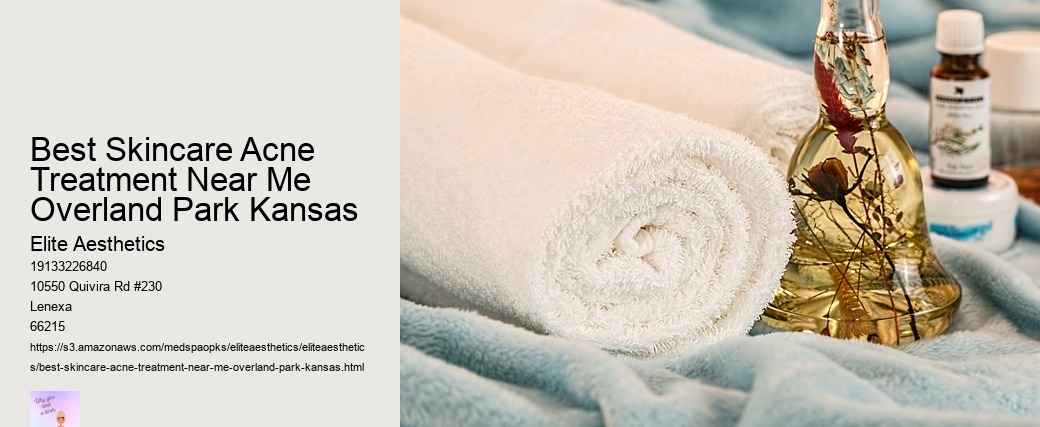 Best Skincare Acne Treatment Near Me Overland Park Kansas