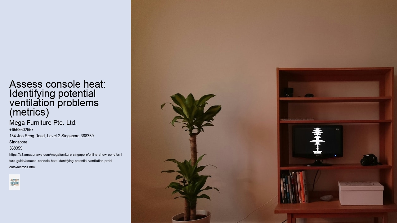 Assess console heat: Identifying potential ventilation problems (metrics)