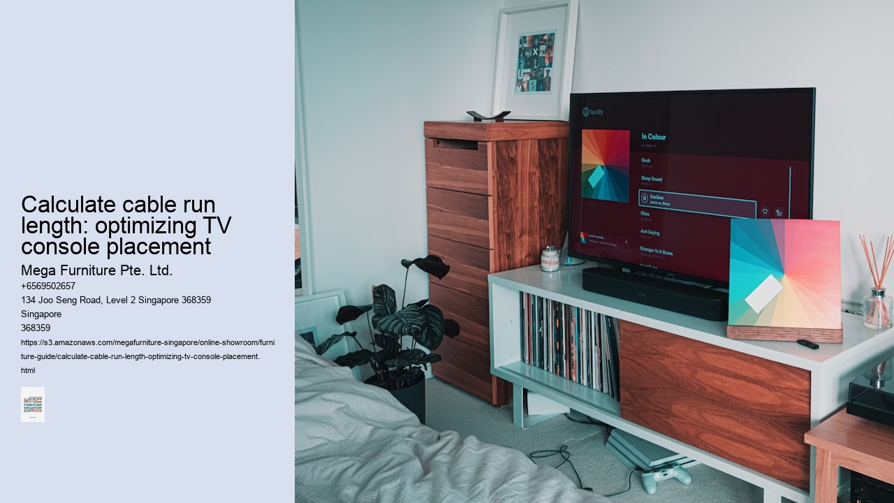 Calculate cable run length: optimizing TV console placement
