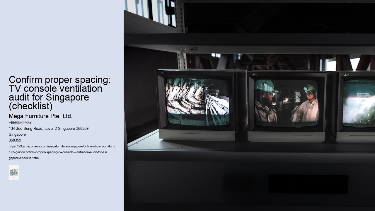 Confirm proper spacing: TV console ventilation audit for Singapore (checklist)