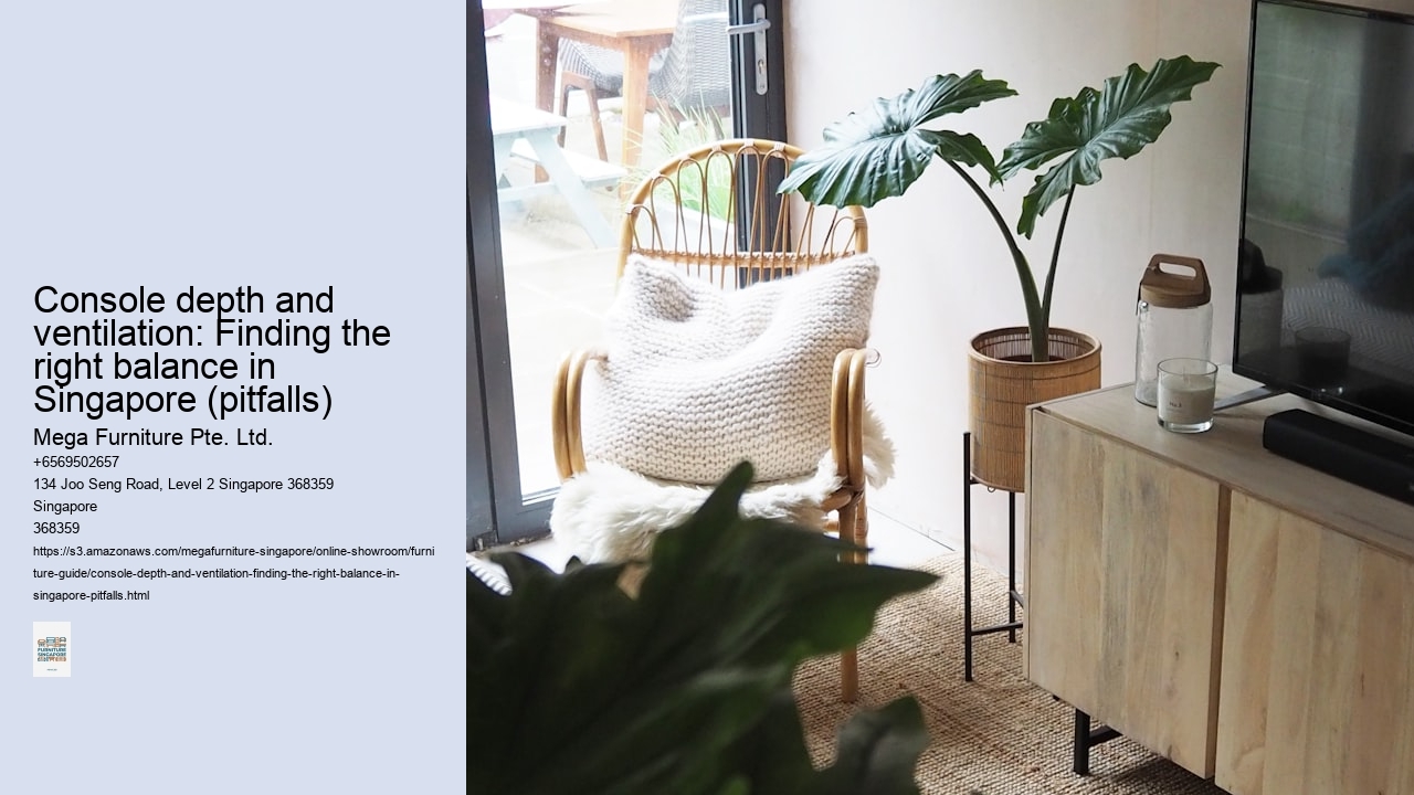 Console depth and ventilation: Finding the right balance in Singapore (pitfalls)