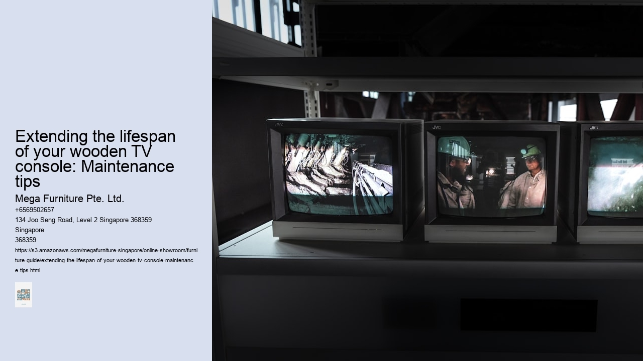 Extending the lifespan of your wooden TV console: Maintenance tips