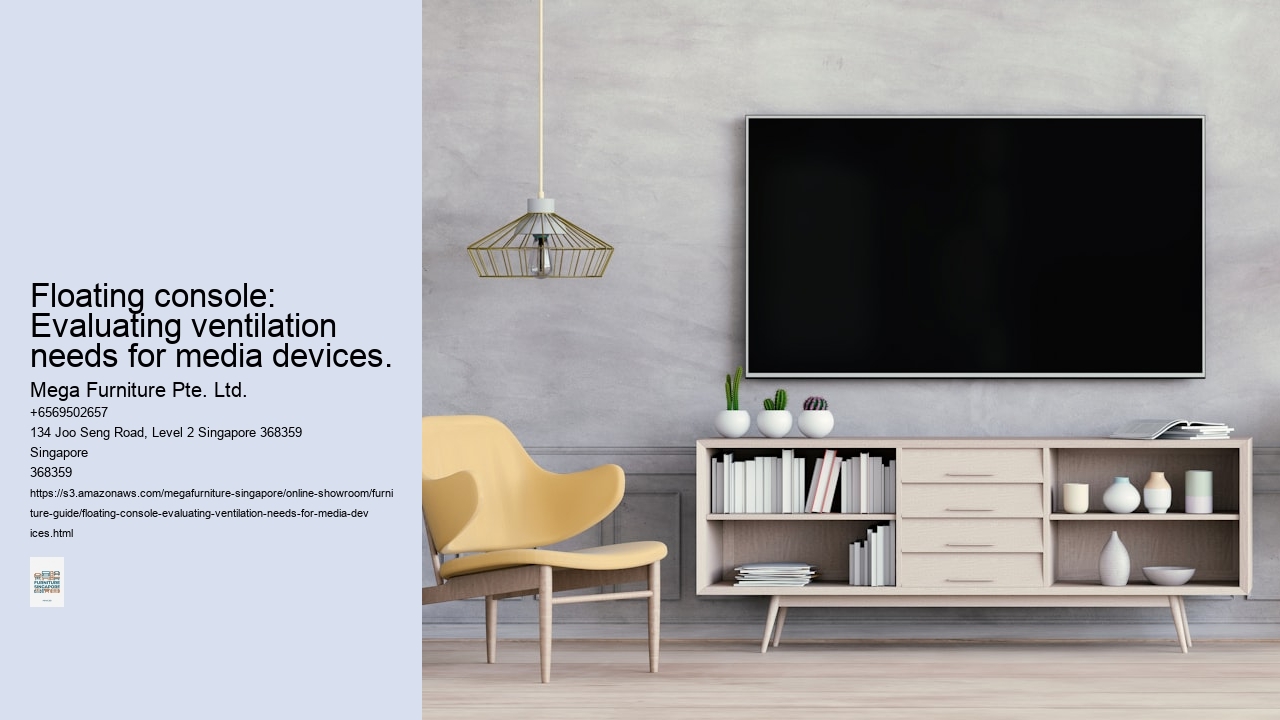 Floating console: Evaluating ventilation needs for media devices.