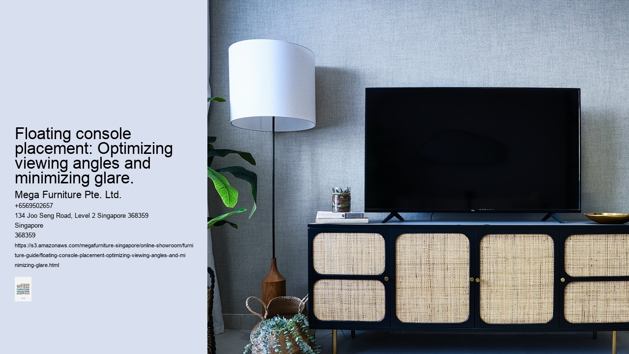 Floating console placement: Optimizing viewing angles and minimizing glare.