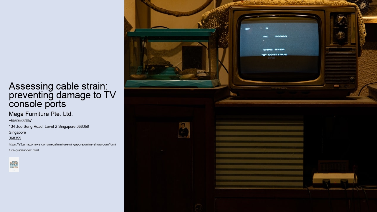 Assessing cable strain: preventing damage to TV console ports